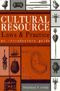 Cultural Resource Laws and Practice: An Introductory Guide: An Introductory Guide