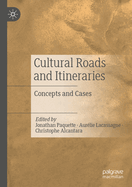 Cultural Roads and Itineraries: Concepts and Cases