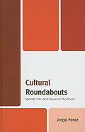 Cultural Roundabouts: Spanish Film and Novel on the Road