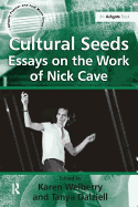 Cultural Seeds: Essays on the Work of Nick Cave