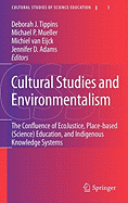 Cultural Studies and Environmentalism: The Confluence of Ecojustice, Place-Based (Science) Education, and Indigenous Knowledge Systems