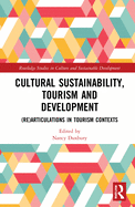 Cultural Sustainability, Tourism and Development: (Re)Articulations in Tourism Contexts