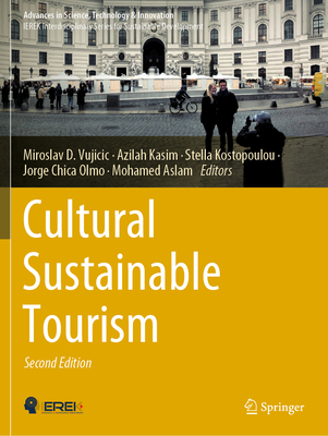 Cultural Sustainable Tourism - Vujicic, Miroslav D. (Editor), and Kasim, Azilah (Editor), and Kostopoulou, Stella (Editor)