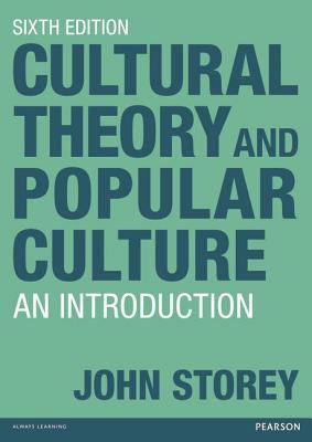 Cultural Theory and Popular Culture: An Introduction - Storey, John