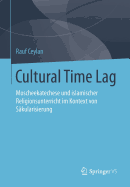 Cultural Time Lag: Moscheekatechese Und Islamischer Religionsunterricht Im Kontext Von Skularisierung