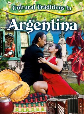 Cultural Traditions in Argentina - Morganelli, Adrianna