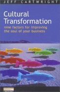 Cultural Transformation: None Factors For Improving The Soul Of Your Business