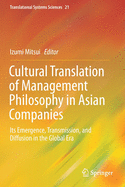 Cultural Translation of Management Philosophy in Asian Companies: Its Emergence, Transmission, and Diffusion in the Global Era