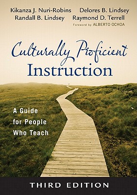 Culturally Proficient Instruction: A Guide for People Who Teach - Nuri-Robins, Kikanza, and Lindsey, Delores B, and Lindsey, Randall B