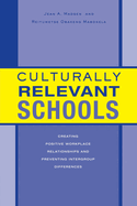 Culturally Relevant Schools: Creating Positive Workplace Relationships and Preventing Intergroup Differences