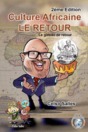 Culture Africaine - LE RETOUR - Le gteau de retour - Celso Salles - 2me Edition: Collection Afrique