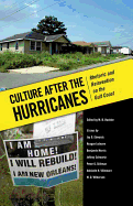 Culture After the Hurricanes: Rhetoric and Reinvention on the Gulf Coast