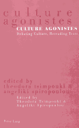 Culture Agonistes: Debating Culture, Rereading Texts