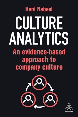 Culture Analytics: An Evidence-Based Approach to Company Culture - Nabeel, Hani