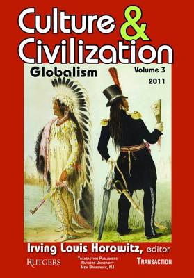 Culture and Civilization: Volume 3, Globalism - Horowitz, Irving (Editor)