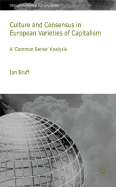 Culture and Consensus in European Varieties of Capitalism: A Common Sense Analysis