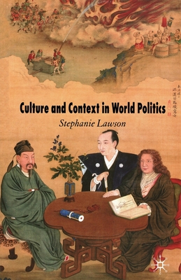 Culture and Context in World Politics - Lawson, Stephanie