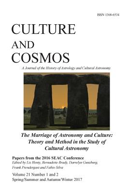Culture and Cosmos Vol 21 1 and 2: Marriage of Astronomy and Culture: Theory and Method in the Study of Cultural Astronomy - Henty, Liz (Editor), and Brady, Bernadette (Editor), and Gunzburg, Darrelyn (Editor)