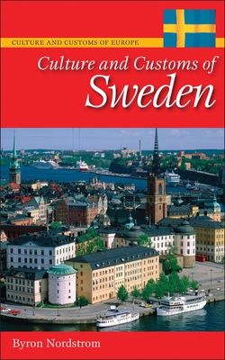 Culture and Customs of Sweden - Nordstrom, Byron J