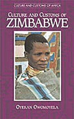 Culture and Customs of Zimbabwe - Owomoyela, Oyekan, Professor