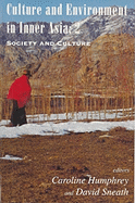 Culture and Environment in Inner Asia: Volume 2: Society and Culture - Humphrey, Caroline (Editor), and Sneath, David (Editor)