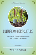 Culture and Horticulture: The Classic Guide to Organic and Biodynamic Gardening