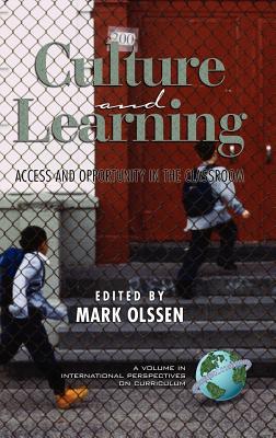Culture and Learning: Access and Opportunity in the Classroom (Hc) - Olssen, Mark, Dr. (Editor)