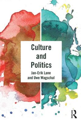 Culture and Politics - Lane, Jan-Erik, and Wagschal, Uwe