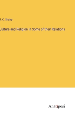 Culture and Religion in Some of their Relations - Shairp, J C