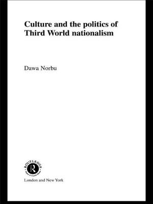 Culture and the Politics of Third World Nationalism - Norbu, Dawa