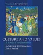 Culture and Values: A Survey of the Humanities, Volume I (Non-Infotrac Version) (Chapters 1-11 with Readings)