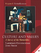 Culture and Values: A Survey of the Humanities, Volume II (Chapters 12-22 with Readings) - Cunningham, Lawrence S, and Reich, John J