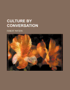 Culture by Conversation - Waters, Robert