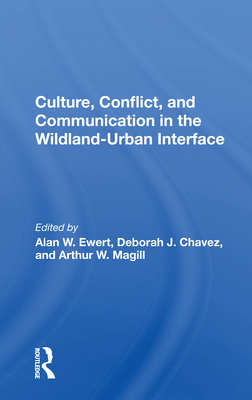 Culture, Conflict, And Communication In The Wildland-urban Interface - Ewert, Alan W