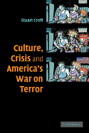 Culture, Crisis and America's War on Terror