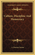 Culture, Discipline and Democracy