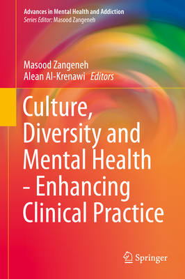 Culture, Diversity and Mental Health - Enhancing Clinical Practice - Zangeneh, Masood (Editor), and Al-Krenawi, Alean (Editor)