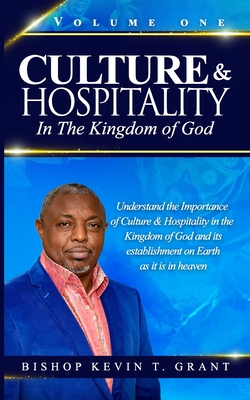 Culture & Hospitality in the Kingdom of God - Searcy, Stanley B (Foreword by), and Grant, Kevin T