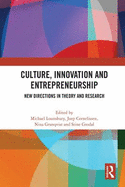 Culture, Innovation and Entrepreneurship: New Directions in Theory and Research
