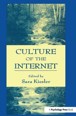 Culture of the Internet - Kiesler, Sara (Editor)