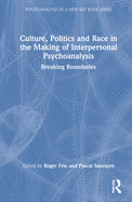 Culture, Politics and Race in the Making of Interpersonal Psychoanalysis: Breaking Boundaries