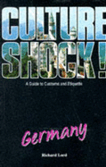 Culture Shock! Germany: A Guide to Customs and Etiquette