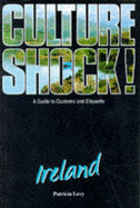 Culture Shock! Ireland: A Guide to Customs and Etiquette