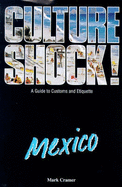 Culture Shock! Mexico: A Guide to Customs and Etiquette