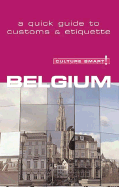 Culture Smart! Belgium: A Quick Guide to Customs and Etiquette - MacDonald, Mandy, and Graphic Arts (Creator)