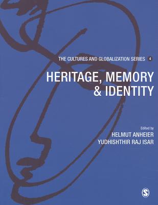 Cultures and Globalization: Heritage, Memory and Identity - Anheier, Helmut K (Editor), and Isar, Yudhishthir Raj (Editor)