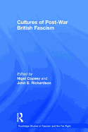 Cultures of Post-War British Fascism