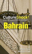 CultureShock! Bahrain: A Survival Guide to Customs and Etiquette