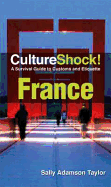 CultureShock! France - Taylor, Sally Adamson