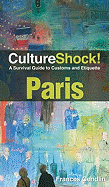 Cultureshock! Paris: A Survival Guide to Customs and Etiquette